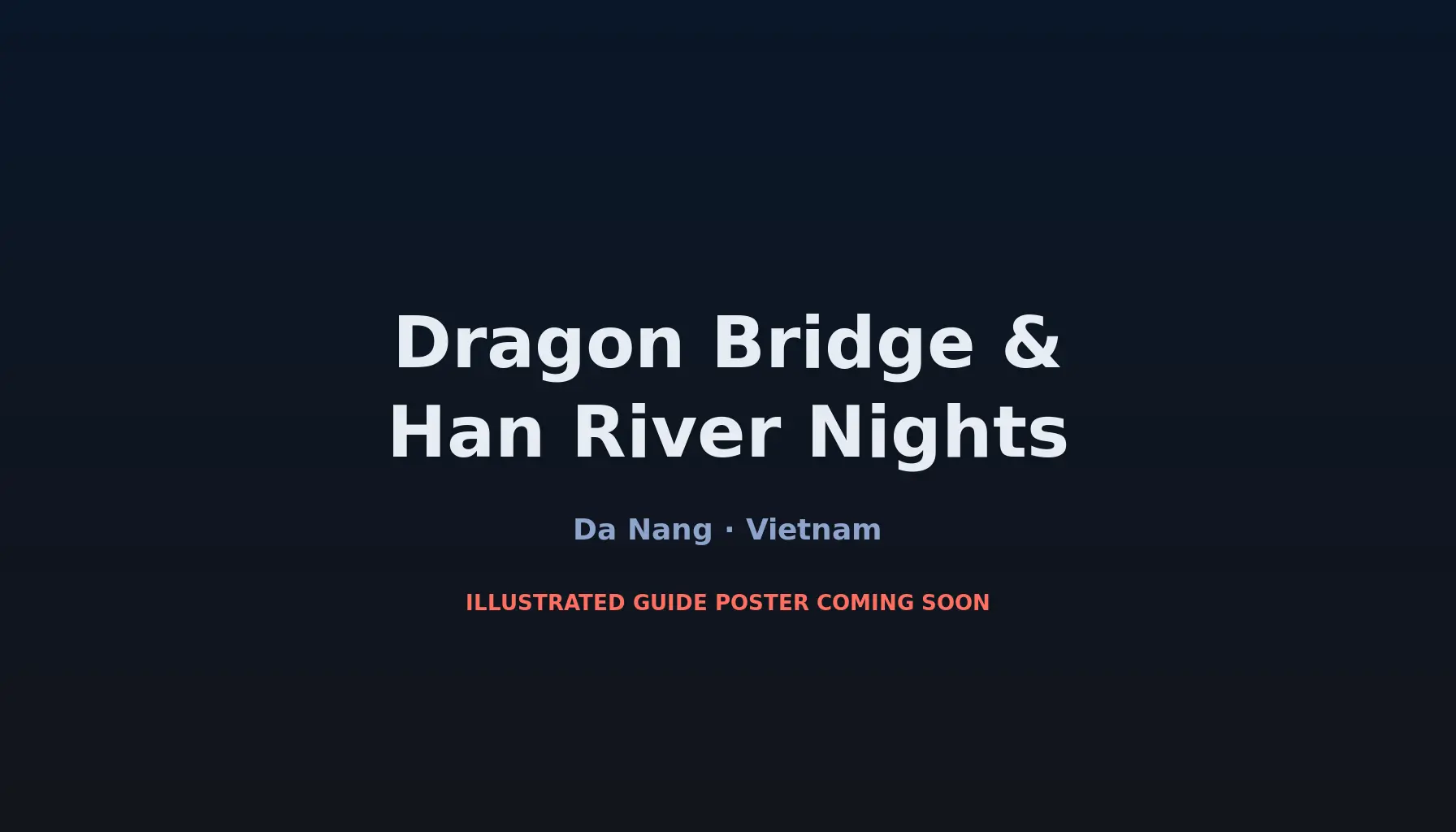 Travel infographic guide poster: Dragon Bridge & Han River Nights in Da Nang