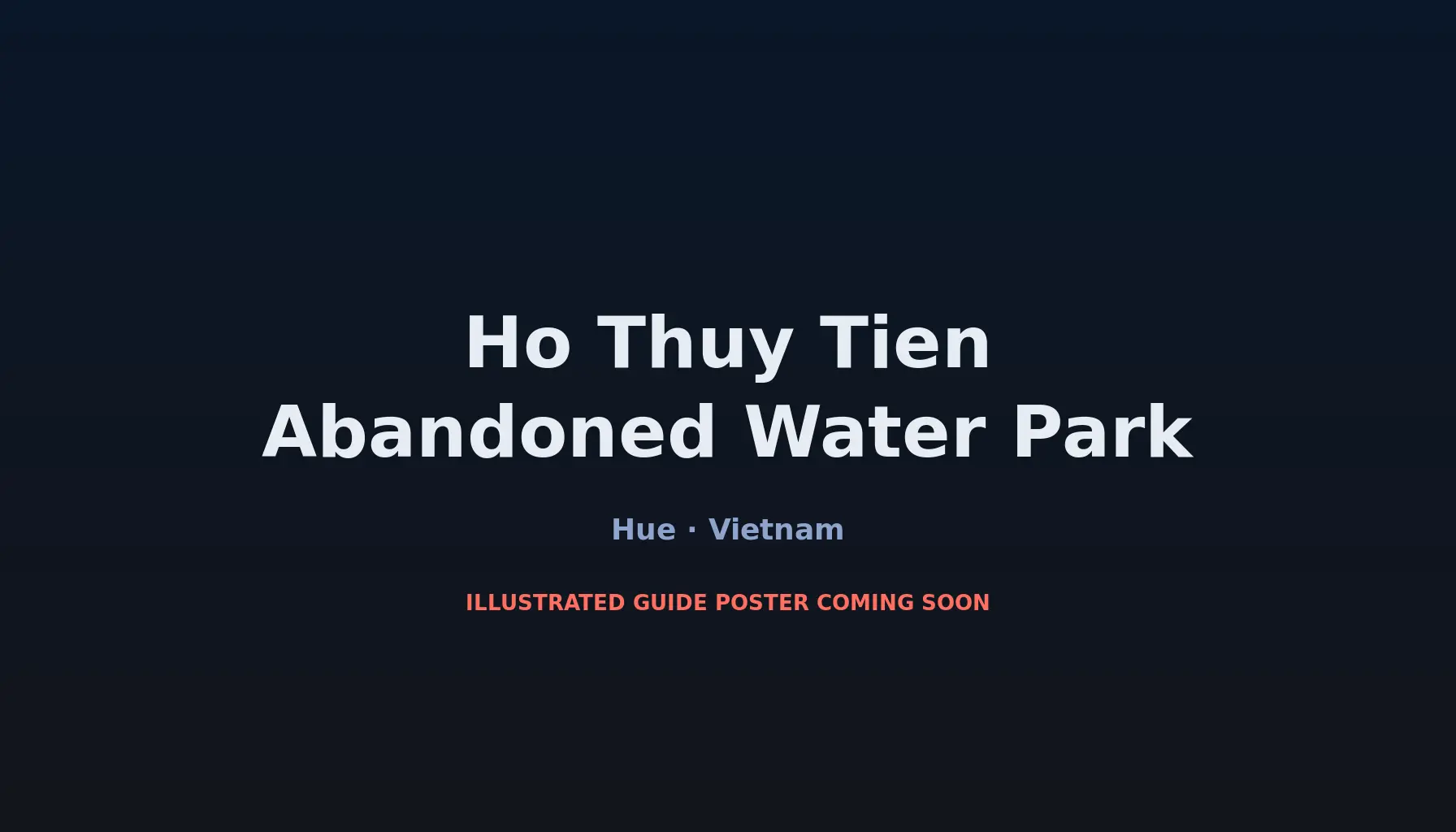 Travel infographic guide poster: Ho Thuy Tien Abandoned Water Park in Hue