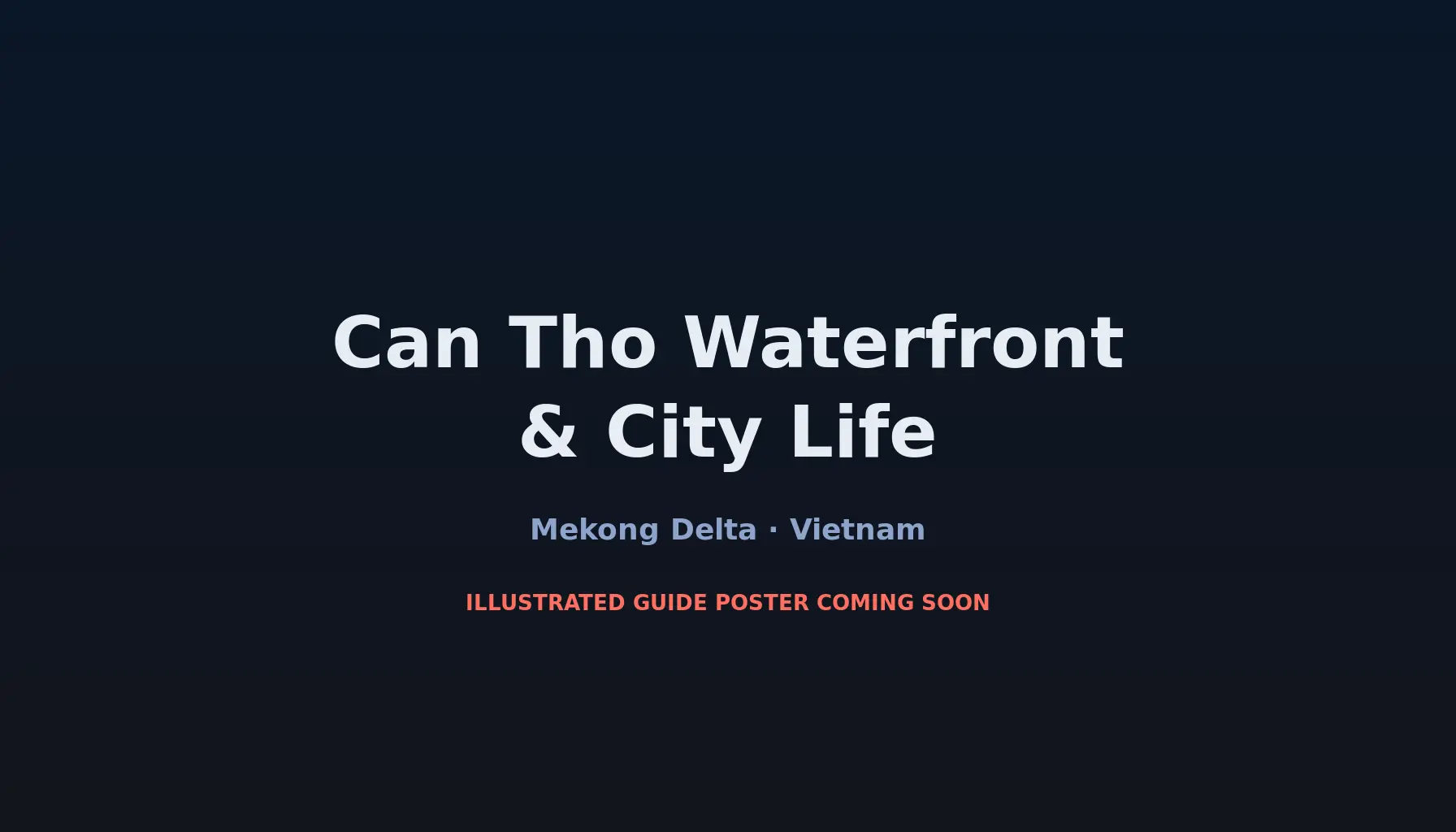 Travel infographic guide poster: Can Tho Waterfront & City Life in the Mekong Delta