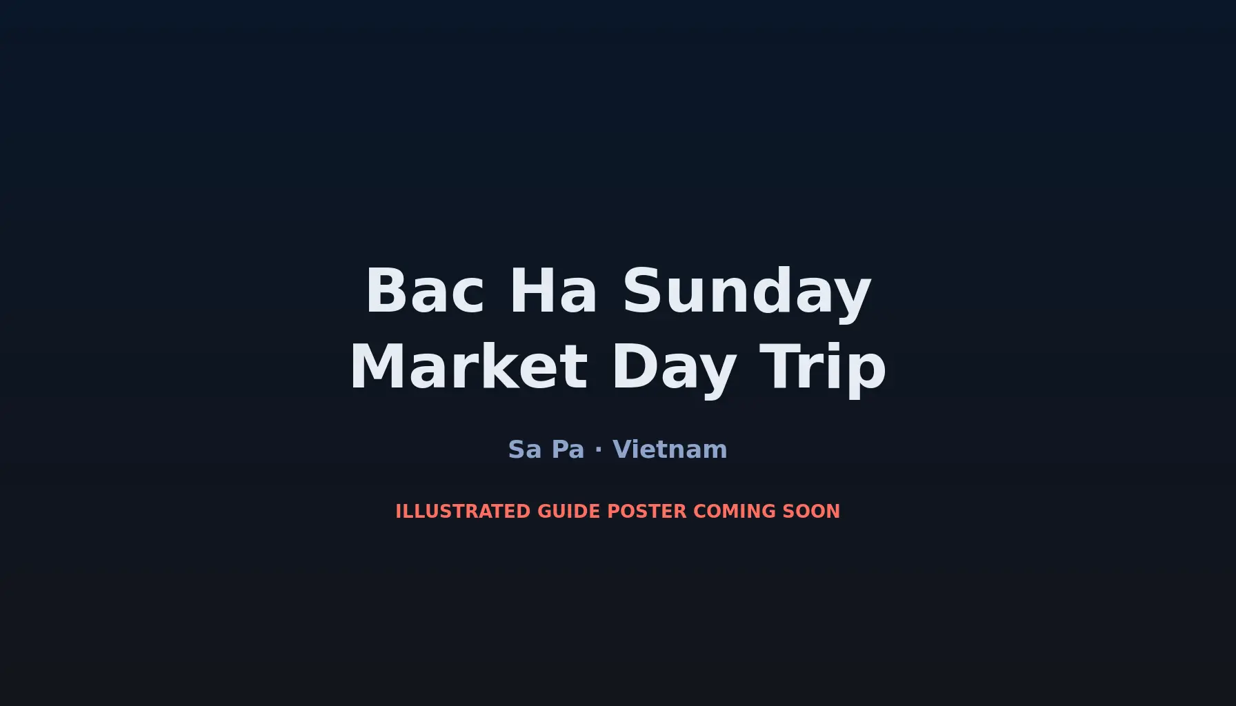 Travel infographic guide poster: Bac Ha Sunday Market Day Trip in Sa Pa